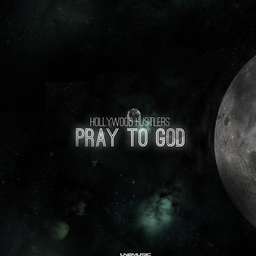 Hollywood Hustlers - Pray to God (Topless Remix Edit) (2015)