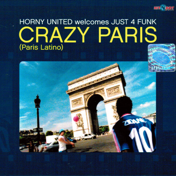 Horny United Welcomes Just 4 Funk - Crazy Paris (Paris Latino) (Ramon Zenker Radio Edit) (2003)
