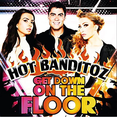 Hot Banditoz - Get Down on the Floor (Us Rap Version) (2013)