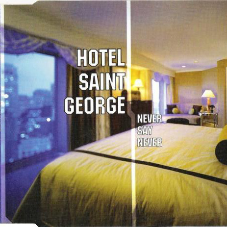 Hotel Saint George - Never Say Never (Baroque Room) (2002)