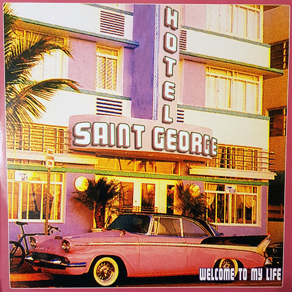 Hotel Saint George - Welcome to My Life (Room 306) (2002)