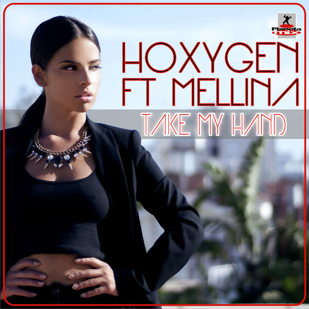 Hoxygen Feat Mellina - Take My Hand (Radio Edit) (2013)