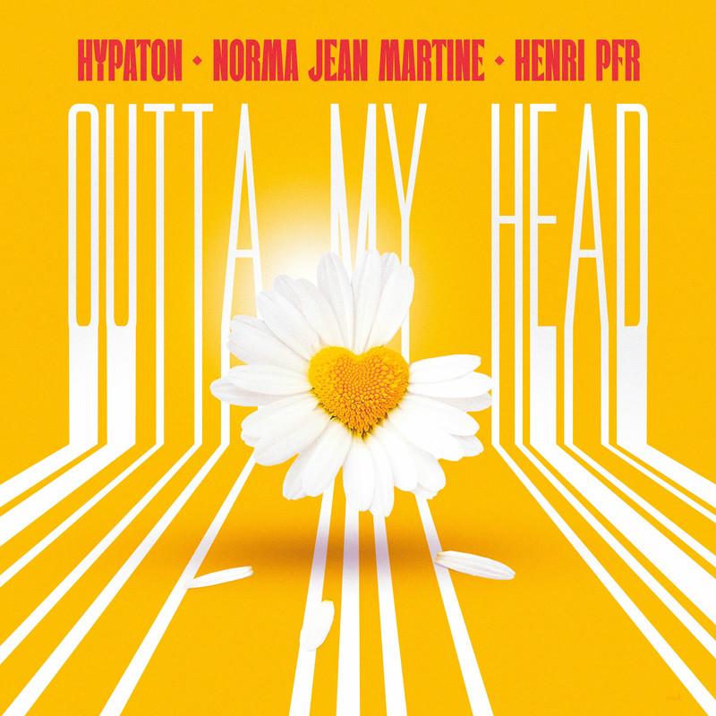 Hypaton, Norma Jean Martine & Henri PFR - Outta My Head (2025)