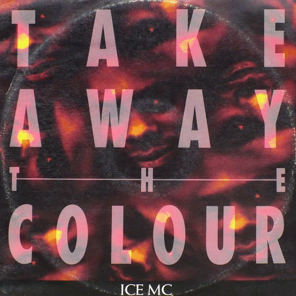 Ice MC - Take Away the Colour (Radio Mix) (1993)