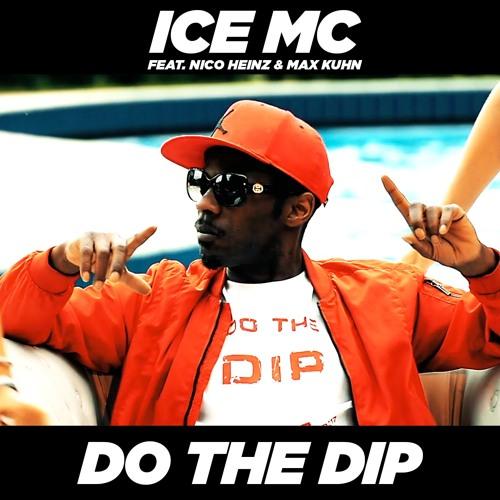 Ice MC feat. Nico Heinz & Max Kuhn - Do the Dip (Original Mix) (2017)