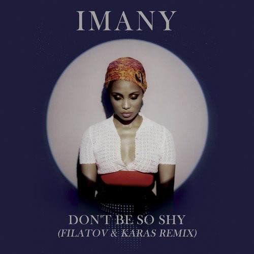Imany - Don't Be so Shy (Filatov and Karas Remix) (2016)