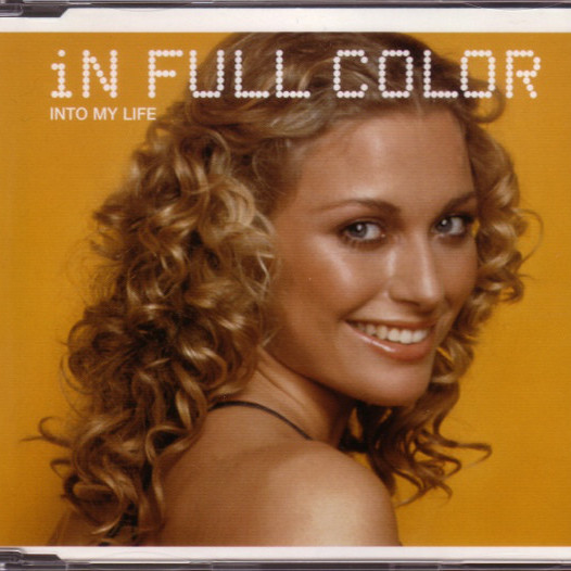 In Full Color - Into My Life (Radio) (2001)