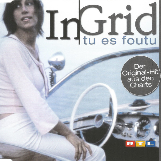 In-Grid - Tu Es Foutu (Original Radio Edit) (2002)