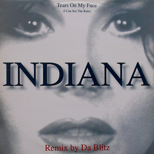 Indiana - Tears on My Face (I Can See the Rain) (Da Blitz Rmx 140 Bpm) (1995)