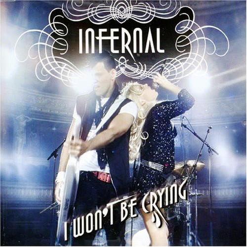 Infernal - I Won't Be Crying (2007)
