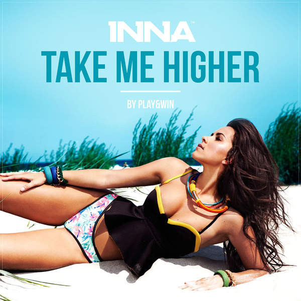 Inna - Take Me Higher (2014)