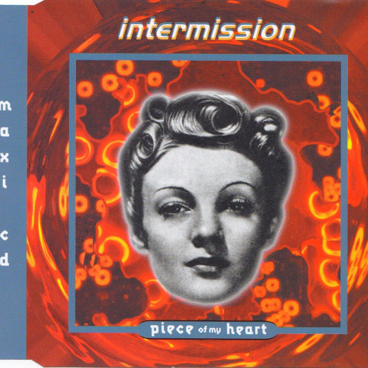 Intermission - Piece of My Heart (Single Mix) (1993)