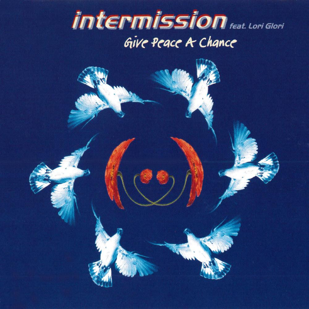 Intermission feat. Lori Glori - Give Peace a Chance (Single Mix) (1994)
