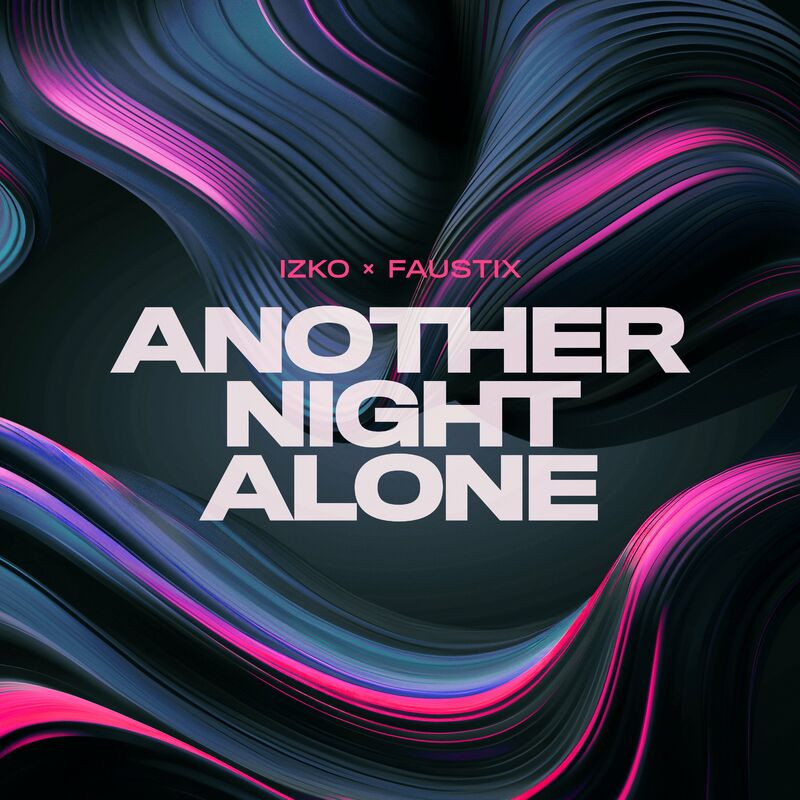 Izko & Faustix - Another Night Alone (2023)