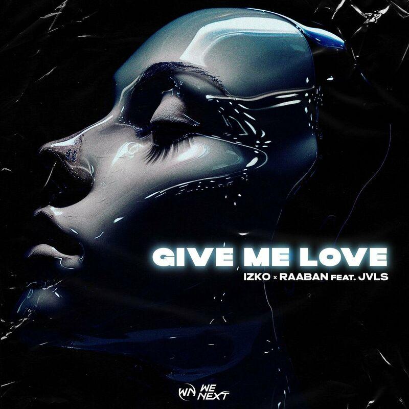 Izko, Raaban & Jvls - Give Me Love (2024)