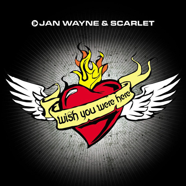 Jan Wayne & Scarlet - Wish You Were Here (Handz Up Edit) (2008)