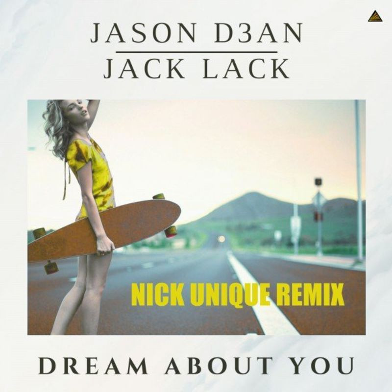 Jason D3an & Jack Lack - Dream About You (Nick Unique Remix Edit) (2021)