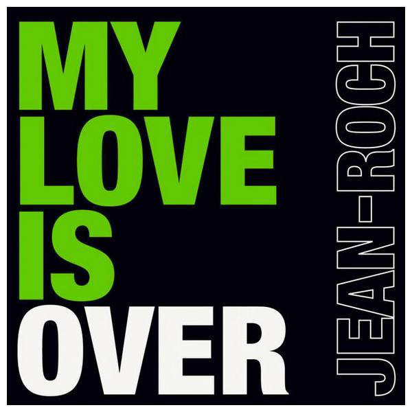 Jean-Roch - My Love Is Over (Get Far Rmx) (2010)
