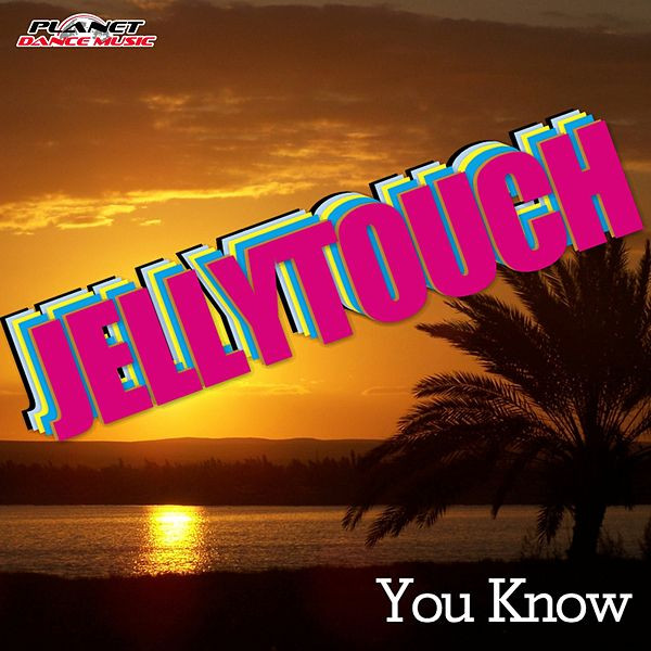 Jellytouch - You Know (Radio Edit) (2011)