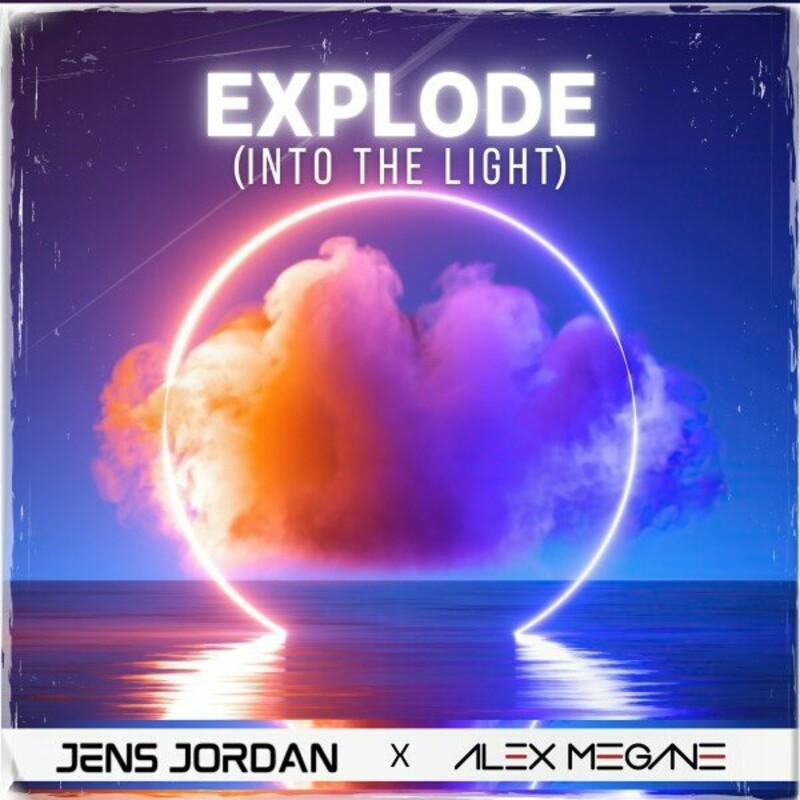 Jens Jordan & Alex Megane - Explode into the Light (2025)