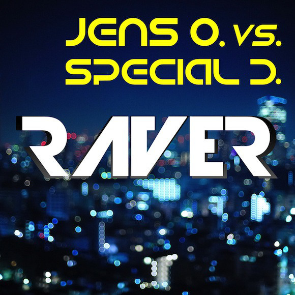 Jens O. vs. Special D. - Raver (Radio Edit) (2014)