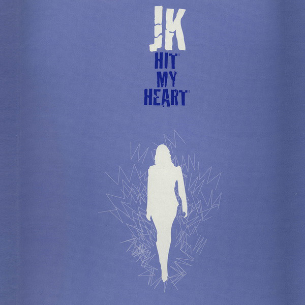J.K. - Hit My Heart (Original Edit) (2002)