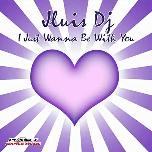 Jluis DJ - I Just Wanna Be with You (Original Radio Mix) (2010)