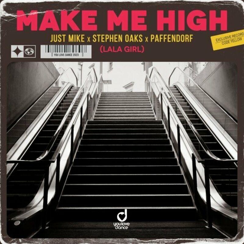 Just Mike, Stephen Oaks & Paffendorf - Make Me High (Lala Girl) (2024)