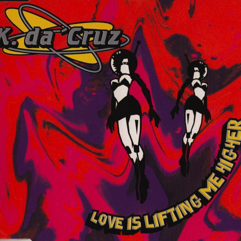 K. Da 'Cruz - Love Is Lifting Me Higher (Radio Edit) (1995)