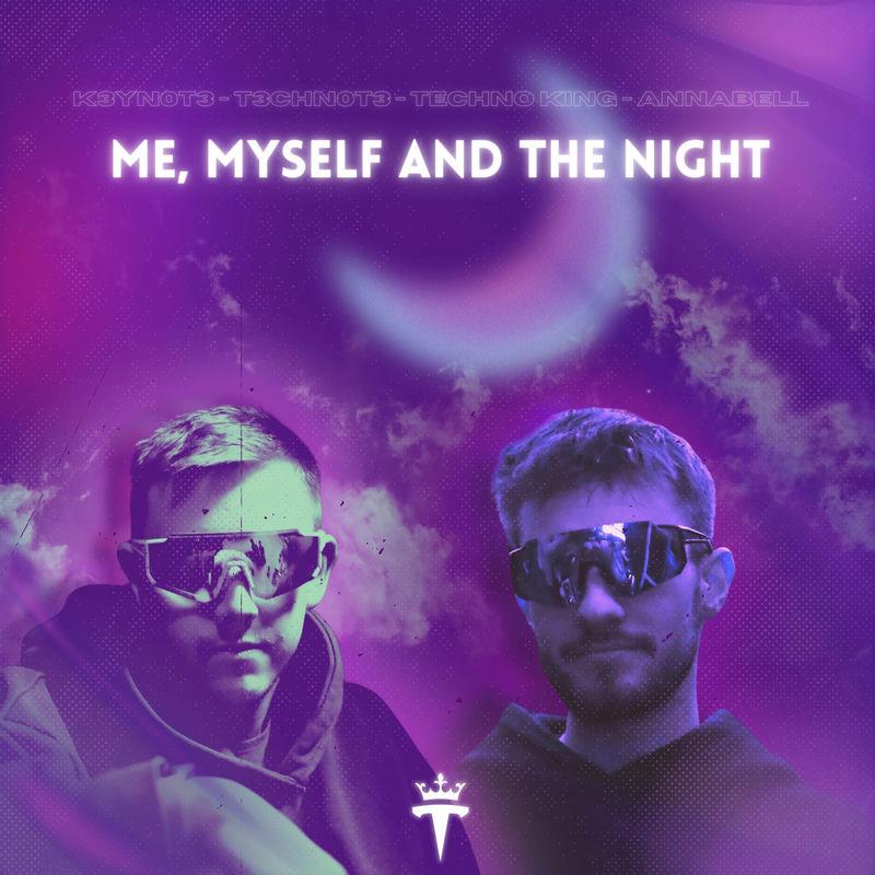 K3YN0T3, T3CHN0T3, TECHNO KING & Annabell - Me, Myself and the Night (2025)