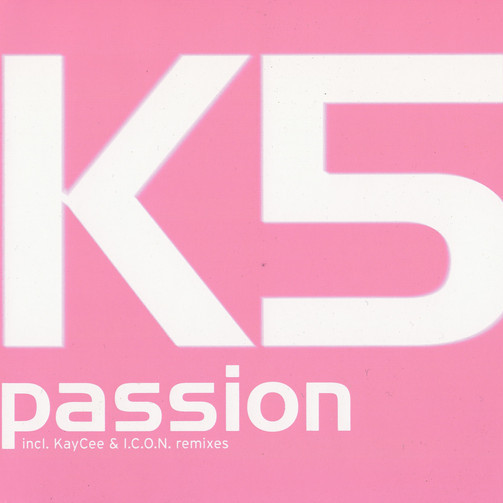 K5 - Passion (Original Radio Edit) (2001)