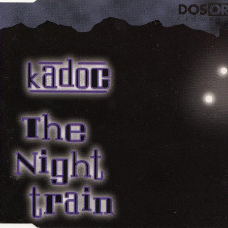 Kadoc - The Nighttrain (Radio Edit) (1995)