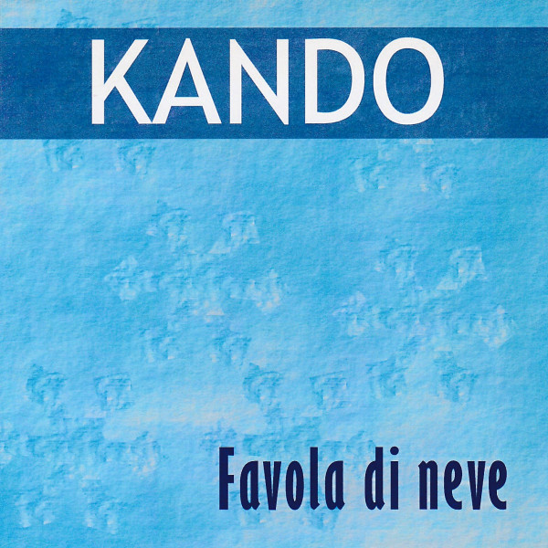 Kando - Favola Di Neve (Radio Dance) (2005)