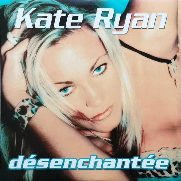 Kate Ryan - Désenchantée (Radio Edit) (2002)