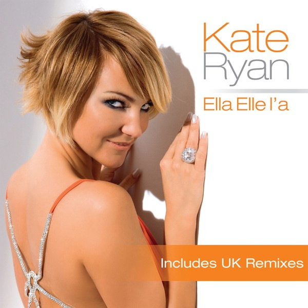 Kate Ryan - Ella Elle L'a (UK Radio Edit) (2009)