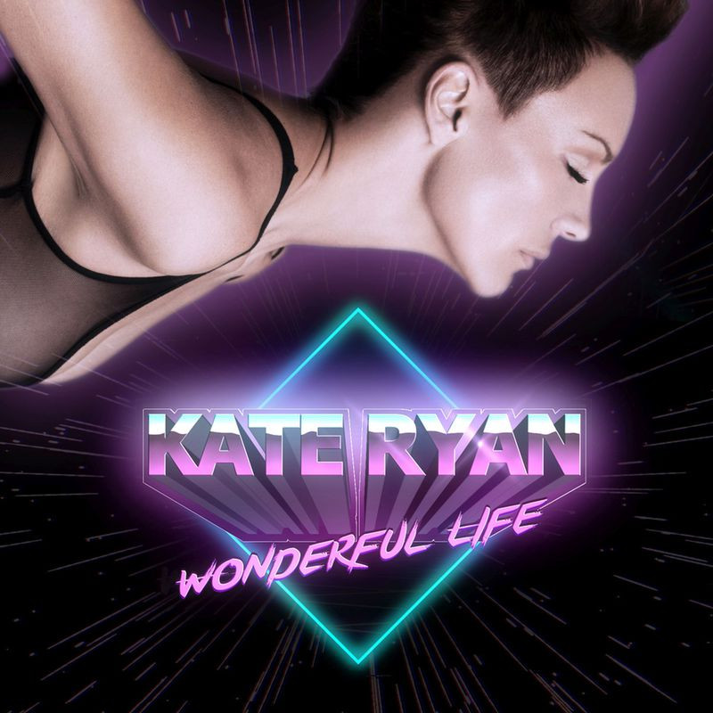 Kate Ryan - Wonderful Life (Radio Edit) (2016)