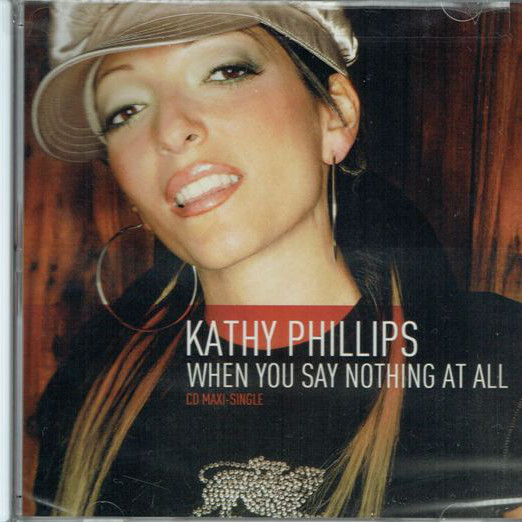 Kathy Phillips - When You Say Nothing at All (Radio Mix) (2006)