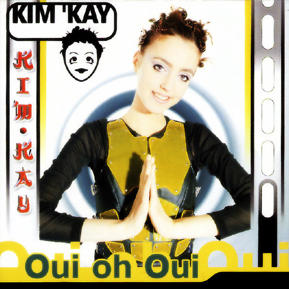 Kim'kay - Oui Oh Oui (1998)