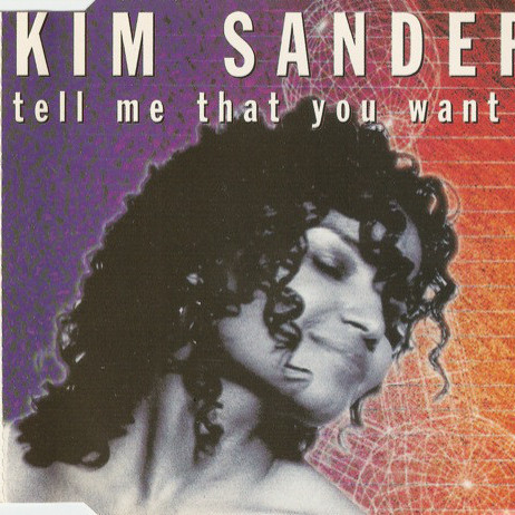 Kim Sanders - Tell Me That You Want Me (Radio Version) (1993)