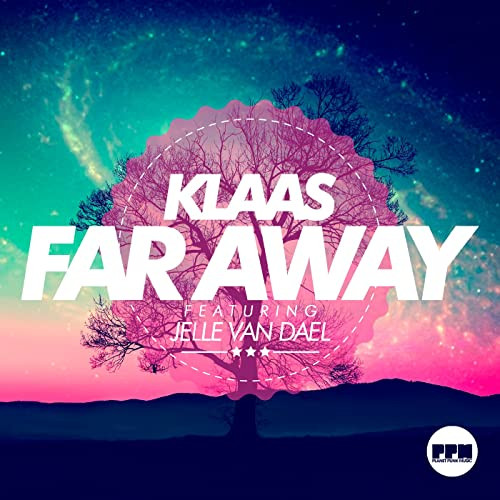 Klaas feat. Jelle Van Dael - Far Away (Radio Edit) (2016)