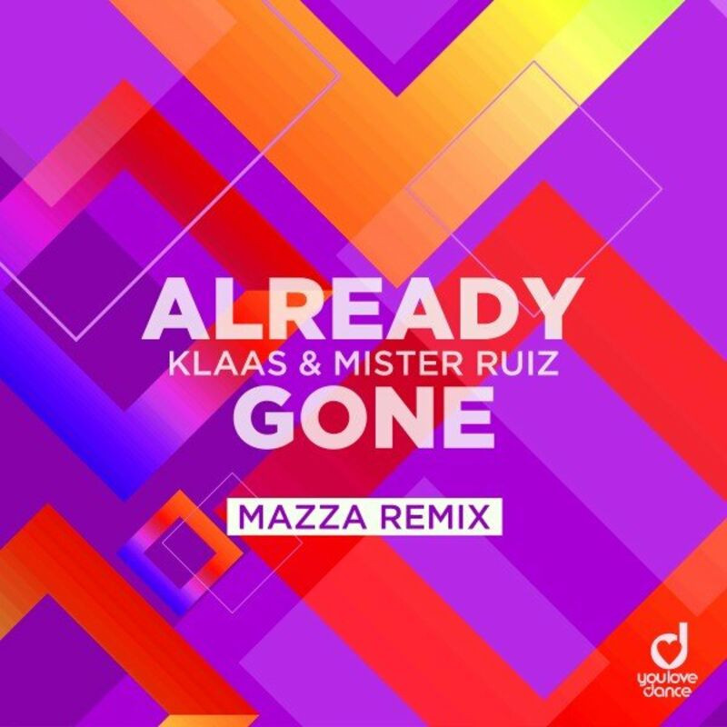 Klaas & Mister Ruiz - Already Gone (Mazza Remix) (2022)