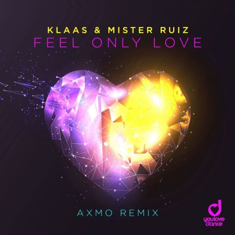 Klaas & Mister Ruiz - Feel Only Love (AXMO Remix) (2021)