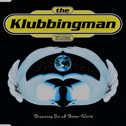 Klubbingman - Dreaming for a Better World (Radio Mix) (1998)