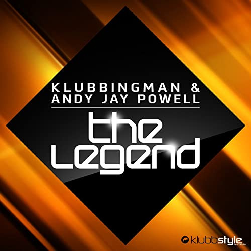Klubbingman & Andy Jay Powell - The Legend (Original Radio Edit) (2015)