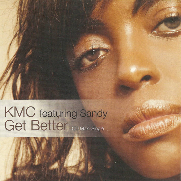 Kmc Featuring Sandy - Get Better (Radio Version) (2003)