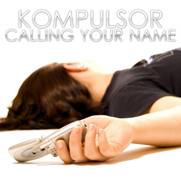 Kompulsor - Calling Your Name (Radio Edit) (2010)