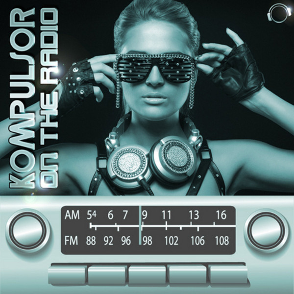 Kompulsor - On the Radio (Radio Edit) (2012)