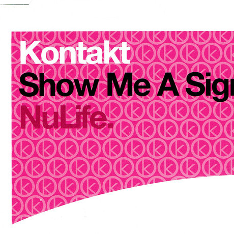 Kontakt - Show Me a Sign (Radio Edit) (2003)