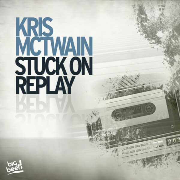 Kris McTwain - Stuck on Replay (DJ Tht Remix Edit) (2012)