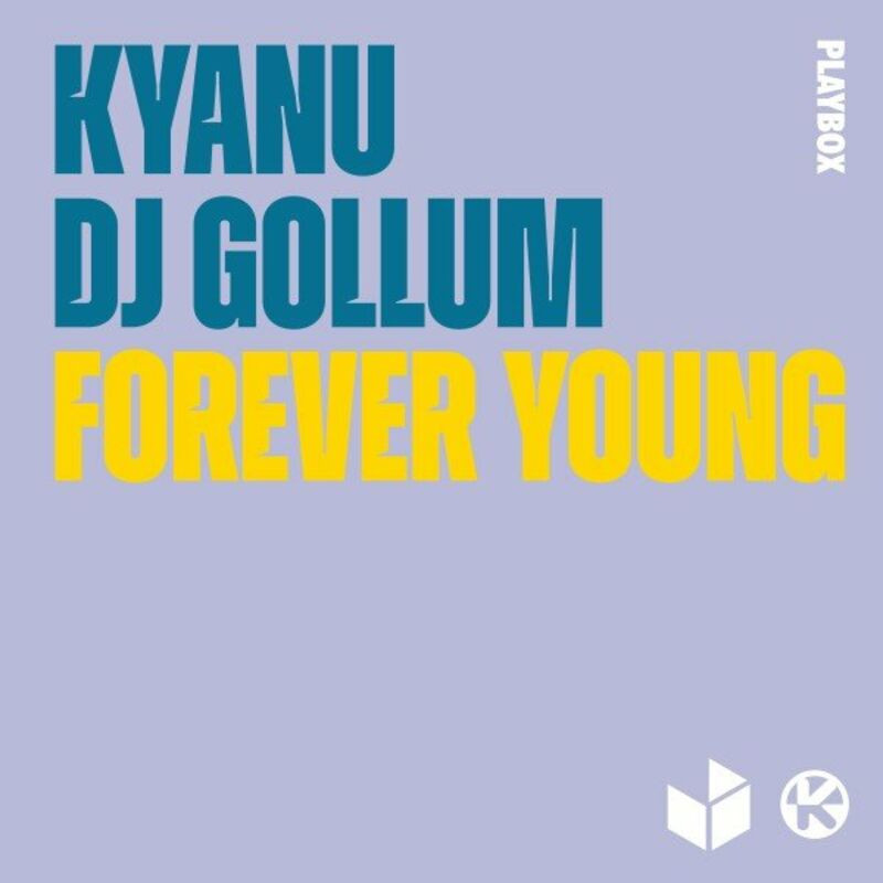 Kyanu & DJ Gollum - Forever Young (2022)